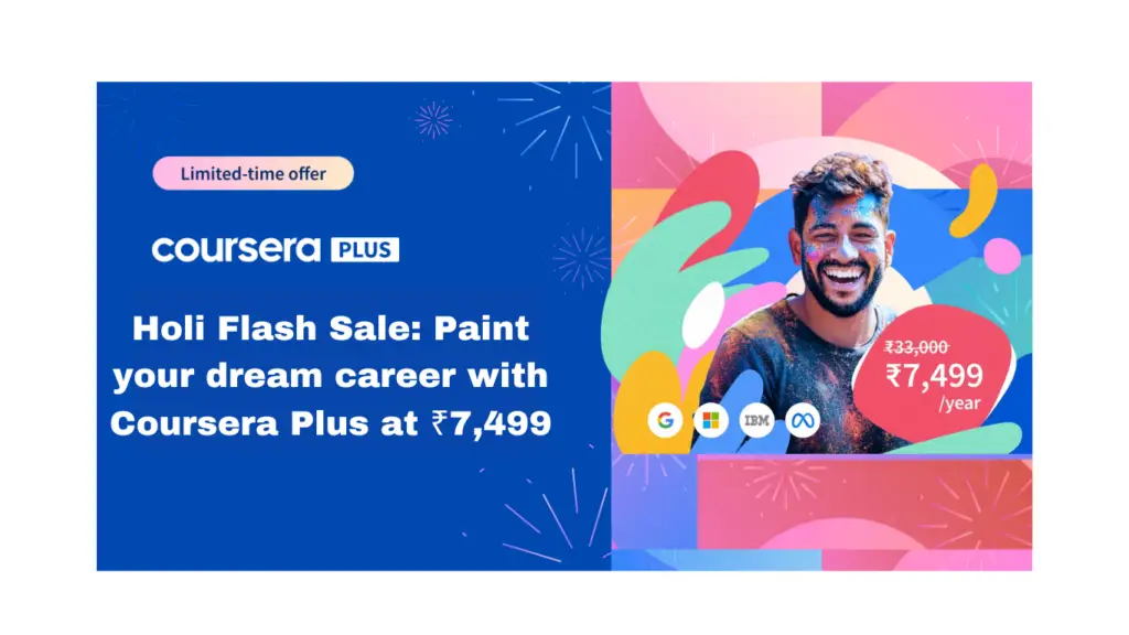Best Online Courses: Coursera Plus Holi Flash Sale at ₹7499/Year | Limited Time offer