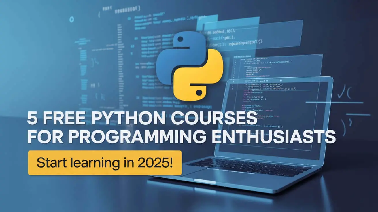5 FREE Python Courses for Programming Enthusiasts – Start Learning in 2025!