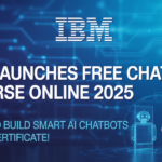 IBM Launches FREE Chatbot Course Online – Learn to Build Smart AI Chatbots + Free Certificate!