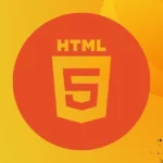 Mastering HTML5: From Beginner to Advanced 2025 – (Free Course)