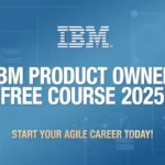 IBM Product Owner FREE Course 2025 – Start Your Agile Career Today!