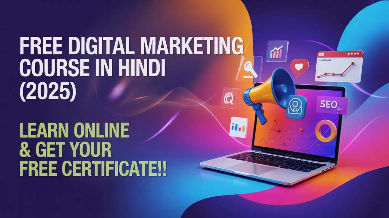 Free Digital Marketing Course in Hindi (2025) – Learn Online & Get Your Free Certificate!