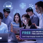 FREE LLM Online Course with FREE Certificate – Learn Large Language Models & Build AI Skills in 2025!