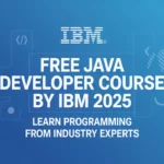 Free Java Developer Course by IBM 2025 – Learn Programming from Industry Experts