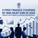 5 Free Finance Courses by IIMs You Must Join in 2025 — for Students & Professionals