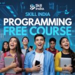 Skill India Programming Free Course Online: Start Your Tech Journey Now 2025