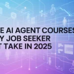 5 Free AI Agent Courses Every Job Seeker Must Take in 2025