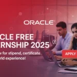 Oracle FREE Internship 2025 – Apply Now for Stipend, Certificate & Real-World Experience