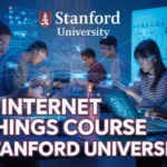 Free Internet of Things Course by Stanford University 2025: Learn IoT Skills From the World’s Top Tech Institute