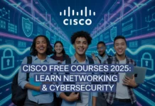 Cisco Free Courses 2025: Learn Networking & Cybersecurity for Free – Enroll Now